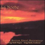 La Noche: Modern Mexican Choral Masterpieces