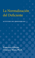 La Normalizacion del Deficiente: Actitudes del Profesorado (Teachers' Attitudes toward Mainstreaming Handicapped Children in Spain)