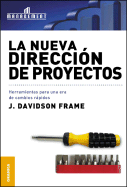 La Nueva Direcci?n de Proyectos: Herramientas para una era de cambios rpidos