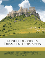 La Nuit Des Noces, Drame En Trois Actes