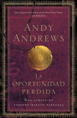 La Oportunidad Perdida: Una Fbula de Descubrimiento Personal - Andrews, Andy