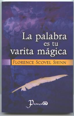 La Palabra Es Tu Varita Magica - Scovel-Shinn, Florence