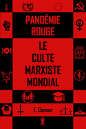 La pand?mie Rouge: Le culte marxiste mondial