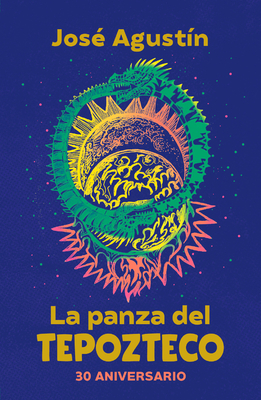 La Panza del Tepozteco (Edicin 30 Aniversario) / The Belly of Tepozteco - Agustn, Jos