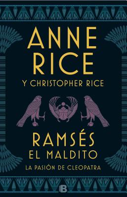 La Pasi?n de Cleopatra / Ramses the Damned: The Passion of Cleopatra - Rice, Anne, and Rice, Christopher