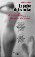 La Pasion de Los Poetas: La Historia Detras de Los Poemas de Amor