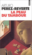 La Peau Du Tambour - Perez-Reverte