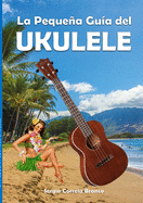 La Pequea Gu?a del Ukulele