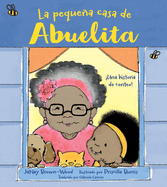 La Pequea Casa de Abuelita (Spanish Edition)