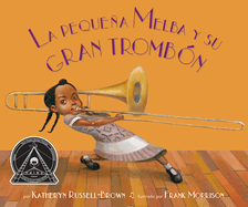 La Pequea Melba Y Su Gran Trombn: (Little Melba and Her Big Trombone)
