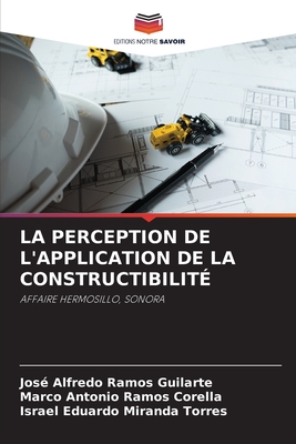 La Perception de l'Application de la Constructibilit - Ramos Guilarte, Jos Alfredo, and Ramos Corella, Marco Antonio, and Miranda Torres, Israel Eduardo