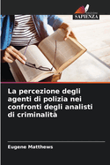 La percezione degli agenti di polizia nei confronti degli analisti di criminalit?