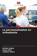 La personnalisation en orthodontie