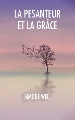 La Pesanteur et la Grce - Weil, Simone