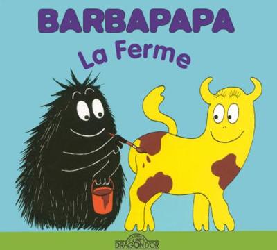 La petite bibliotheque de Barbapapa: La ferme - Taylor, Talus, and Tison, Annette
