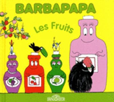 La petite bibliotheque de Barbapapa: Les fruits - Taylor, Talus, and Tison, Annette