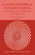 La Philosophie de l Ananda Marga, une recapitulation, volume 1