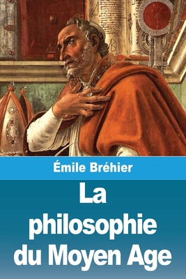 La philosophie du Moyen Age - Br?hier, Emile