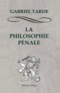 La Philosophie P?nale (French Edition) - Tarde, Gabriel