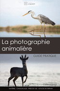 La photographie animalire: guide pratique
