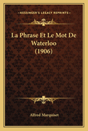 La Phrase Et Le Mot De Waterloo (1906)