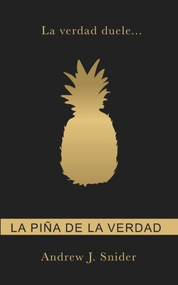 La pia de la verdad - Snider, Andrew J