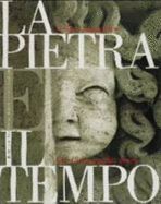 La Pietra E Il Tempo =: Stone Through Time