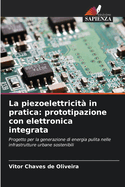 La piezoelettricit in pratica: prototipazione con elettronica integrata