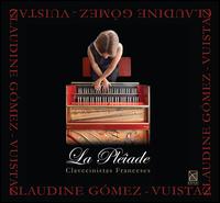 La Pliade: Clavecinistas Franceses - Claudine Gmez-Vuistaz (harpsichord)
