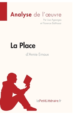 La Place De Annie Ernaux - Ageorges, Lise, and Ernaux, Annie