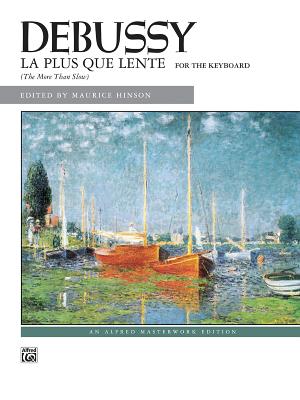La Plus Que Lente: Sheet - Debussy, Claude (Composer), and Hinson, Maurice (Composer)