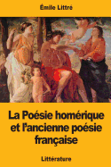 La Po?sie Hom?rique Et l'Ancienne Po?sie Fran?aise