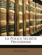 La Police Secrete Prussienne