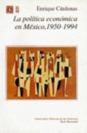 La Politica Economica En Mexico, 1950-1994