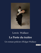 La Porte du tra?tre: Un roman policier d'Edgar Wallace