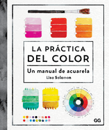 La Prctica del Color: Un Manual de Acuarela