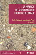 La Practica del Asesoramiento Educativo a Examen - Monereo, Carles, and Pozo, Juan Ignacio