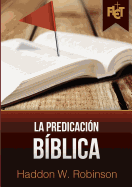 La Predicacion Biblica (Con Guia de Estudio Flet)