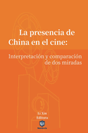 La presencia de China en el cine: Interpretaci?n y comparaci?n de dos miradas