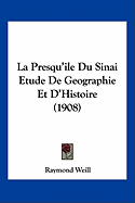 La Presqu'ile Du Sinai Etude de Geographie Et D'Histoire (1908)