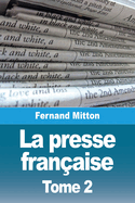 La presse franaise: Tome 2
