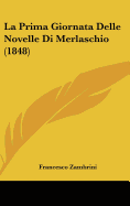 La Prima Giornata Delle Novelle Di Merlaschio (1848) by Francesco ...