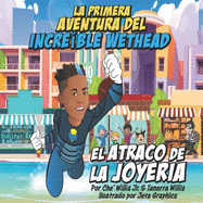 La Primera Aventura del Incre?ble Wethead: El Atraco de la Joyeria