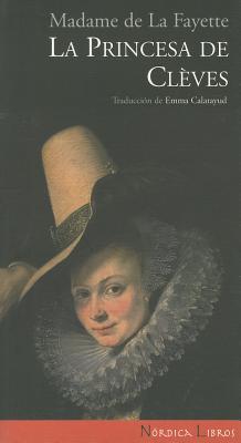 La Princesa de Clves - De La Fayette, Madame, and Calatayud, Emma (Translated by)