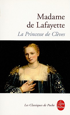La Princesse de Cleves - Madame De Lafayette, and Sellier, Philippe (Notes by)