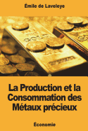 La Production et la Consommation des Mtaux prcieux
