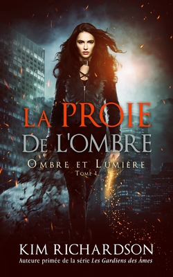 La Proie de L'ombre - Translation, Valentin (Translated by), and Da Cunha, Jo?lle (Translated by), and Richardson, Kim