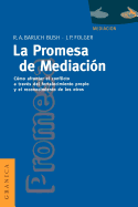 La Promesa de La Mediacin: Cmo Afrontar El Conflicto Mediante La Revalorizacin y El Reconocimiento