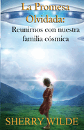 La promesa olvidada: Reunirnos con nuestra familia c?smica