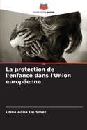 La protection de l'enfance dans l'Union europ?enne